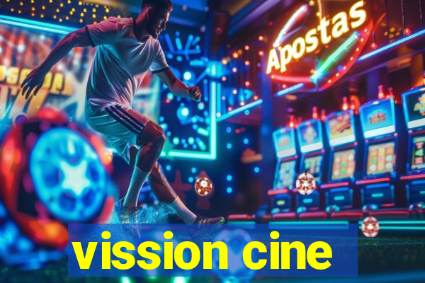 vission cine